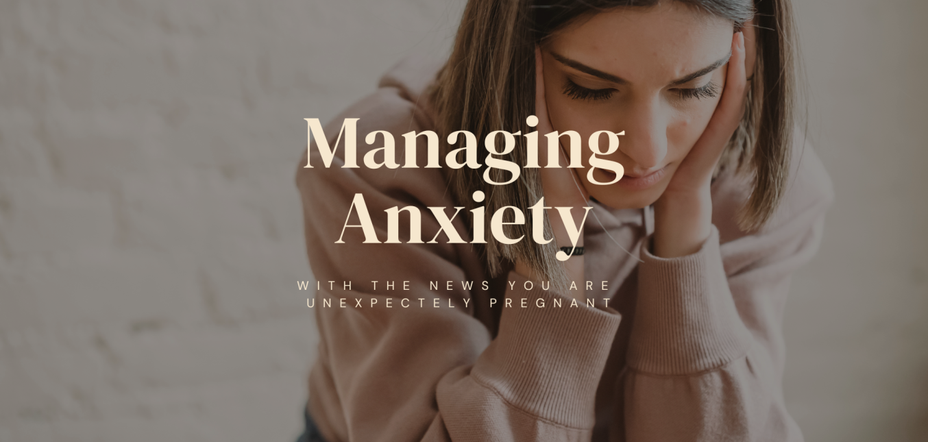 Managing Anxiety with the News You are Unexpectedly Pregnant 